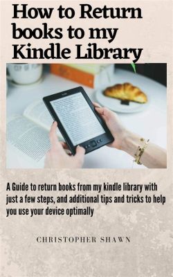 how to return books on Kindle and the impact of digital lending on literature